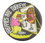 Preppies are turkeys Humorous Button Museum