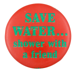 Save Water Humorous Button Museum