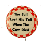 The Bull Lost His Tail Humorous Busy Beaver Button Museum