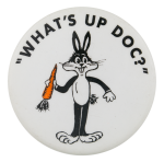What's Up Doc? Humorous Button Museum