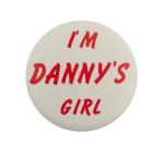 I'm Danny's Girl Ice Breakers Busy Beaver Button Museum