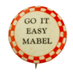 Go It Easy Mabel Ice Breaker Busy Beaver Button Museum