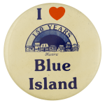 I Love Blue Island I Love Buttons Busy Beaver Button Museum