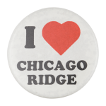 I Heart Chicago Ridge I ♥ Buttons Button Museum