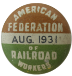 American Federation Of Railroad Workers 1931, Cause, Button Museum