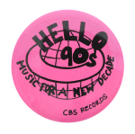Hello 90's CBS Records Music Button Museum