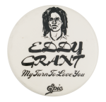 Eddy Grant My Turn To Love You Music Button  Museum