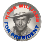 Hank Williams for President Music Button Museum