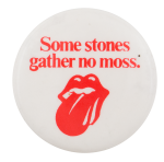 Rolling Stones Some Stones Gather No Moss Music Button Museum