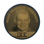 Peace Progress Prosperity Ike Political Busy Beaver Button Museum
