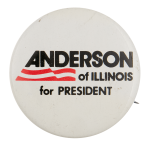 Anderson of Illinois for President Political Busy Beaver Button Museum