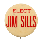 Elect Jim Sills Political Busy Beaver Button Museum