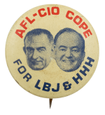 AFL-CIO COPE for LBJ & HHH Political Busy Beaver Button Museum