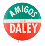 Amigos for Daley Political Button Museum