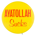 Ayatollah Sucks Political Button Museum