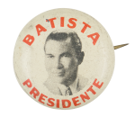 Batista Presidente Political Button Museum