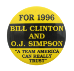 Bill Clinton and OJ Simpson For 1996 Political Button Museum