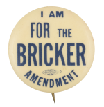 Bricker Amendment Political Button Museum