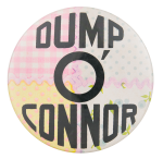Dump O'Connor Political Button Museum