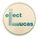Elect Lucas Political Busy Beaver Button Museum