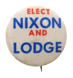 Elect Nixon and Lodge Political Button Museum