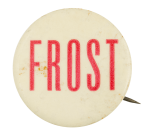 Frost Red Political Button Museum