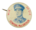General MacArthur Win or Die Political Button Museum