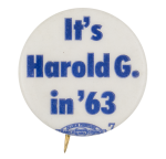 It's Harold G. in '63 Political Button Museum