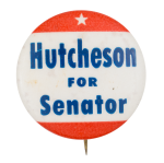 Hutcheson for Senator Political Button Museum