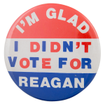 I Didn't Vote for Reagan Political Button Museum