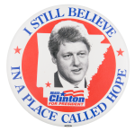 I Still Believe in a Place Called Hope Political Button Museum