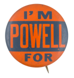 I'm for Powell Political Button Museum