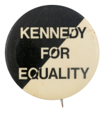 Kennedy For Equality Political Button Museum