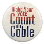 Make Your Vote Count on Coble Political Busy Beaver Button Museum