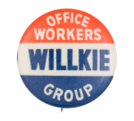 Office Workers Willkie Group Political Button Museum