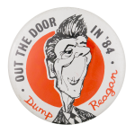 Out the Door in '84 Political Button Museum