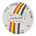 The Time is Now Political Button Museum