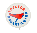 Vote for Robert C. Byrd Political Button Museum