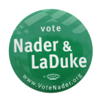 Vote Nader and LaDuke Political Button Museum