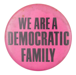We are a Democratic Family Political Button Museum