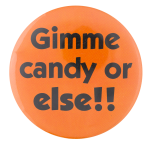 Gimme Candy or Else Ice Breakers Button Museum