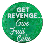 Give Fruit Cake Ice Breakers Button Museum