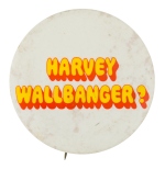 Harvey Wallbanger Ice Breakers Button Museum