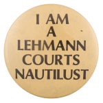 I am a Lehmann Courts Nautilust Ice Breakers Busy Beaver Button Museum