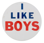 I Like Boys Ice Breakers Button Museum