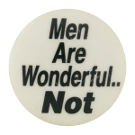Men Are Wonderful Ice Breakers Button Museum