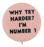 Why Try Harder Ice Breakers Button Museum