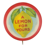 A Lemon For Yours Ice Breakers Button Museum