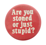 Are You Stoned Ice Breakers Button Museum