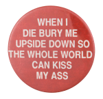 Bury Me Upside Down Ice Breakers Button Museum